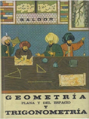 Geometría Plana y del Espacio y Trigonometria - Aurelio Baldor - Primera Edicion